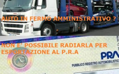 Esportazione auto in fermo amministrativo possibile?