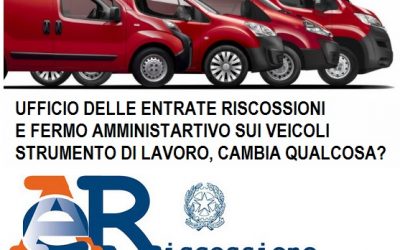 Fermo amministrativo per veicoli strumento di lavoro dell’Ufficio delle Entrate Riscossioni ancora possibile?