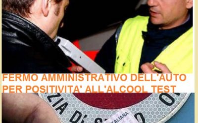 Fermo amministrativo dell’auto per alcool test positivo